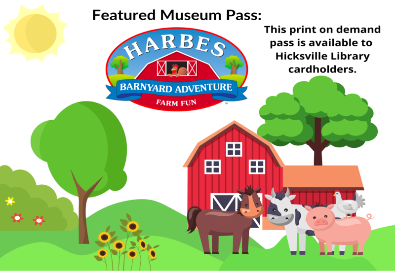 Image of cartoon barnyard stating that the featured museum pass is the Harbes Barnyard Adventure pass. Valid for Hicksville Library cardholders. 